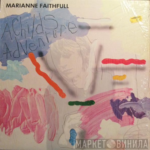  Marianne Faithfull  - A Childs Adventure