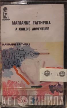  Marianne Faithfull  - A Childs Adventure