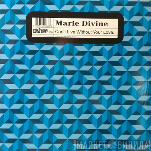  Marie Divine  - Can't Live Without Your Love