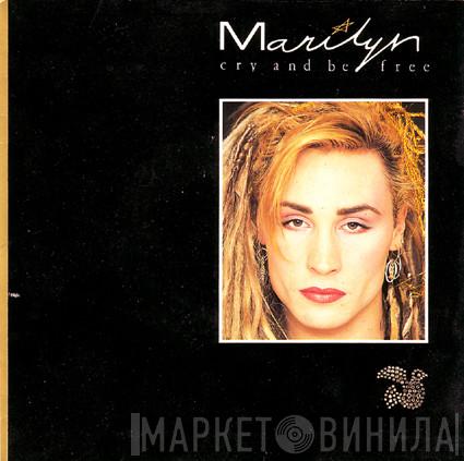 Marilyn - Cry And Be Free
