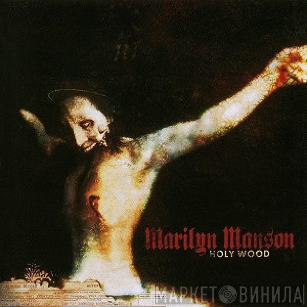  Marilyn Manson  - Holy Wood (In The Shadow Of The Valley Of Death)