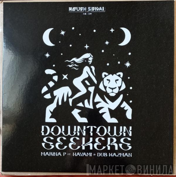 Marina P, Hayami, Dub Kazman - Downtown Seekers
