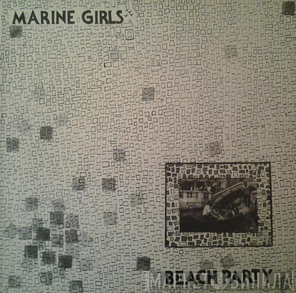 Marine Girls - Beach Party