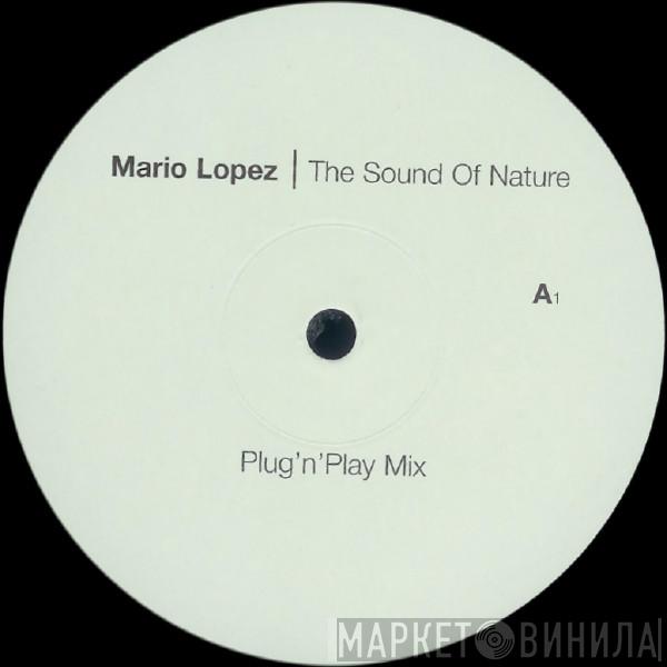  Mario Lopez  - The Sound Of Nature