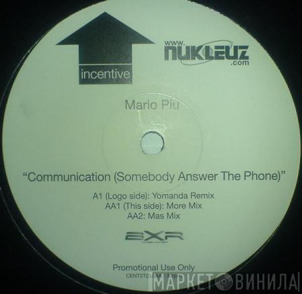 Mario Più - Communication (Somebody Answer The Phone)