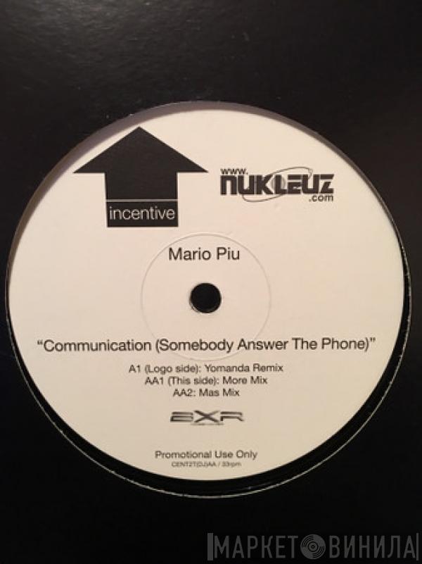 Mario Più - Communication (Somebody Answer The Phone)