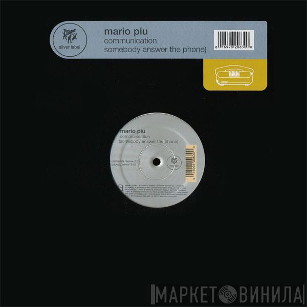 Mario Più  - Communication (Somebody Answer The Phone)