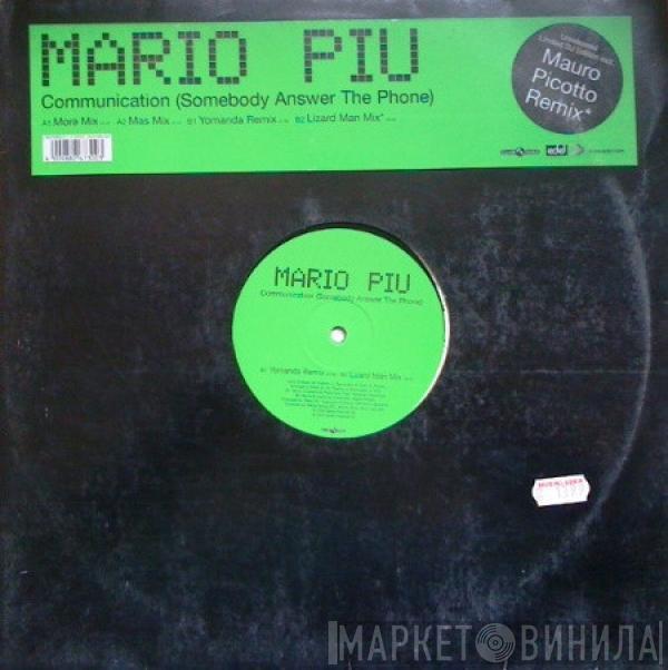  Mario Più  - Communication (Somebody Answer The Phone)