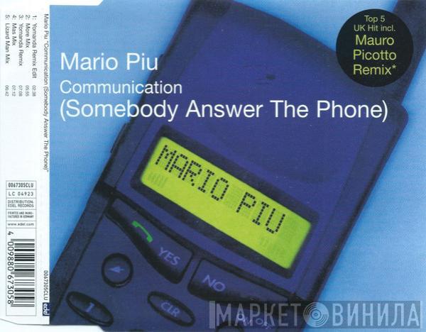  Mario Più  - Communication (Somebody Answer The Phone)