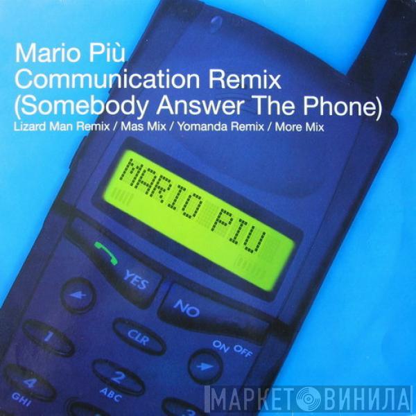  Mario Più  - Communication Remix (Somebody Answer The Phone)