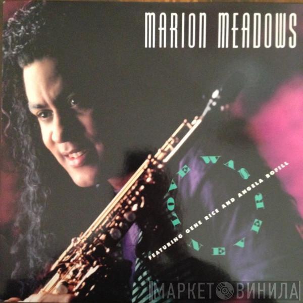 Marion Meadows - Love Was Never
