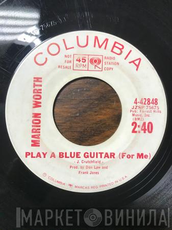  Marion Worth  - Play A Blue Guitar (For Me) / In His Own Quiet Way
