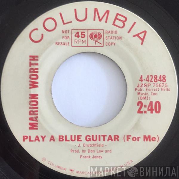  Marion Worth  - Play A Blue Guitar (For Me) / In His Own Quiet Way