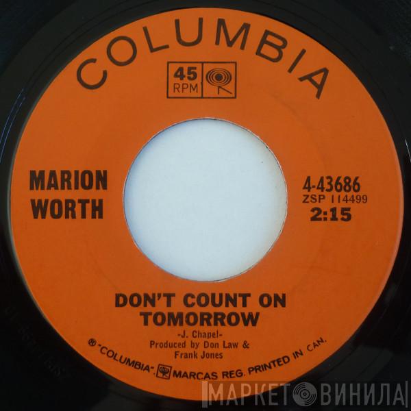  Marion Worth  - Don't Count On Tomorrow