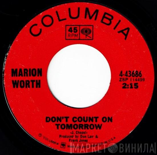  Marion Worth  - Don't Count On Tomorrow