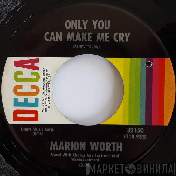  Marion Worth  - Only You Can Make Me Cry