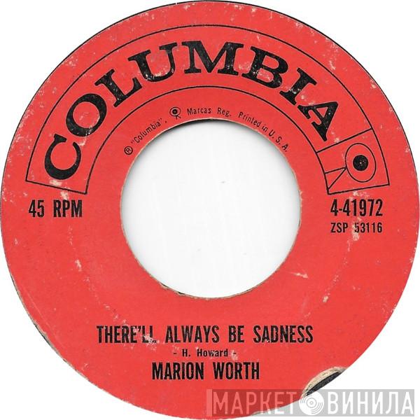  Marion Worth  - There'll Always Be Sadness