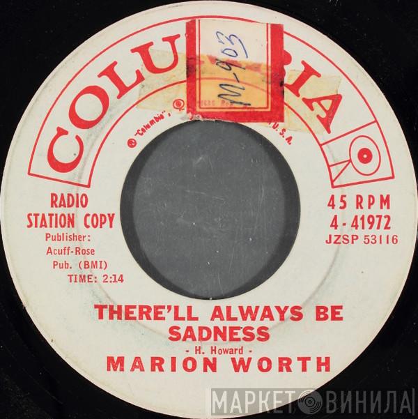  Marion Worth  - There'll Always Be Sadness