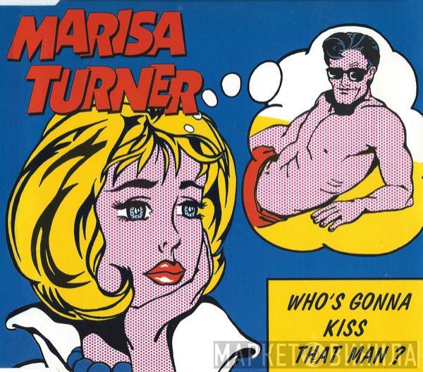 Marisa Turner - Who's Gonna Kiss That Man?