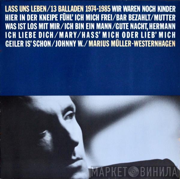  Marius Müller-Westernhagen  - Lass Uns Leben / 13 Balladen 1974-1985