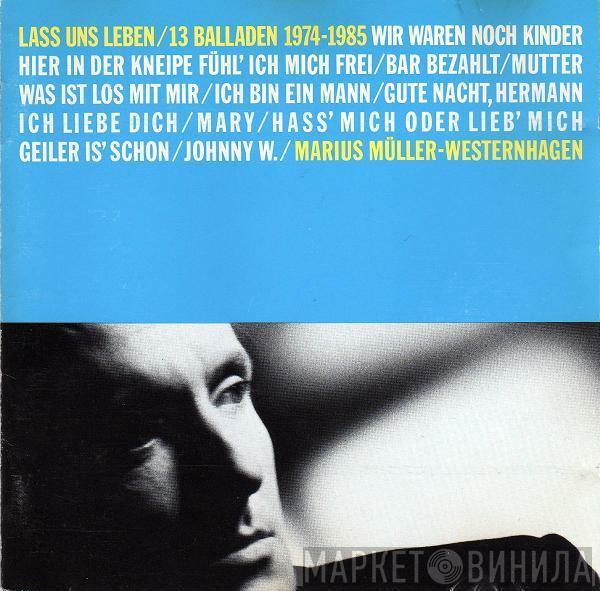  Marius Müller-Westernhagen  - Lass Uns Leben / 13 Balladen 1974-1985