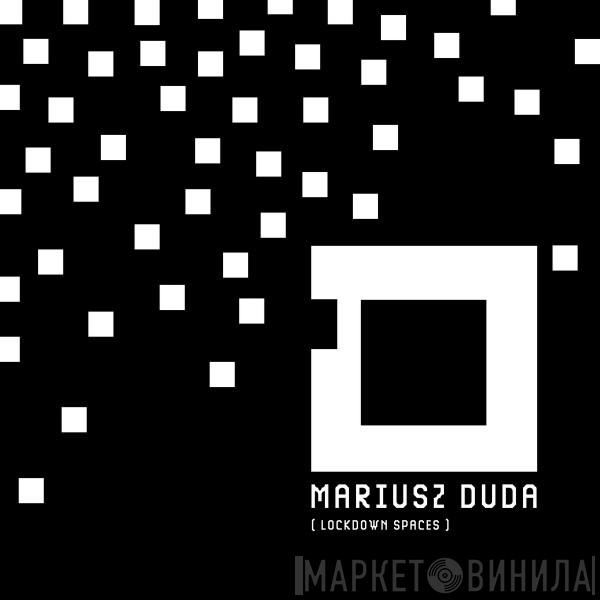 Mariusz Duda - Lockdown Spaces