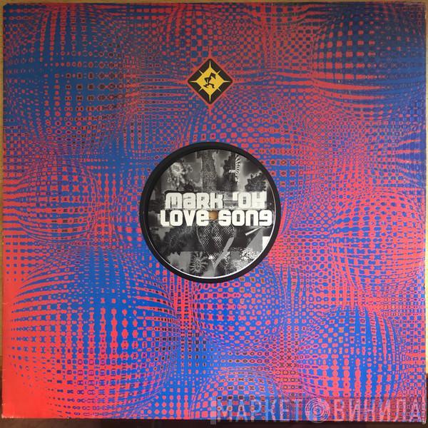 Mark 'Oh - Love Song