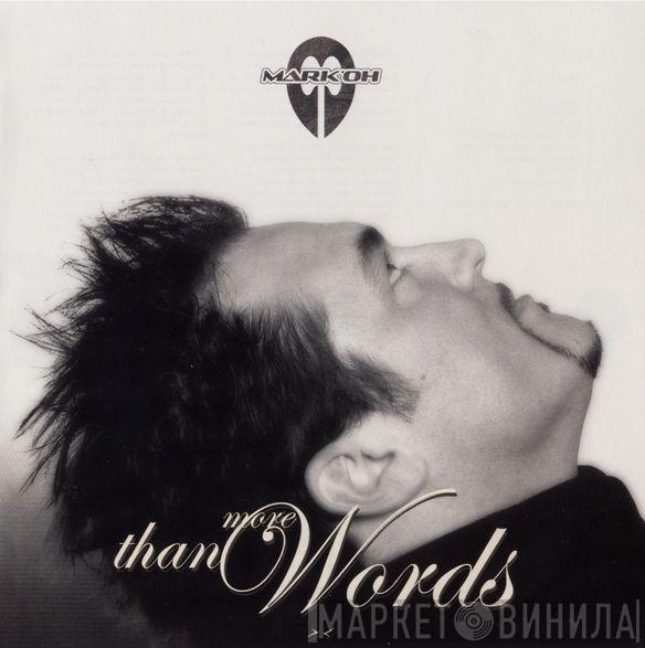  Mark 'Oh  - More Than Words