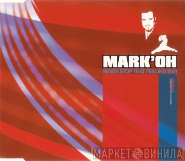 Mark 'Oh  - Never Stop That Feeling 2001