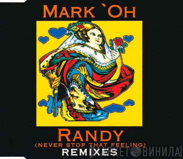  Mark 'Oh  - Randy (Never Stop That Feeling) (Remixes)
