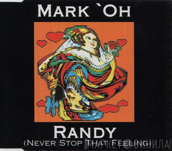  Mark 'Oh  - Randy (Never Stop That Feeling)