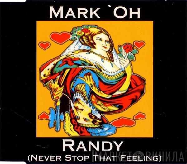  Mark 'Oh  - Randy (Never Stop That Feeling)