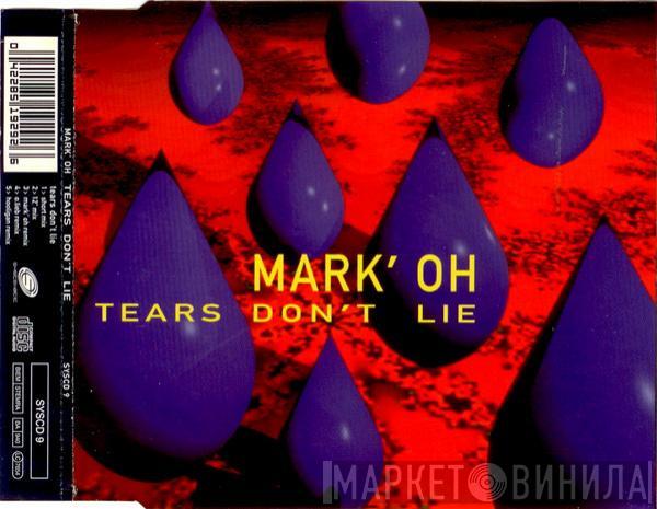 Mark 'Oh - Tears Don't Lie