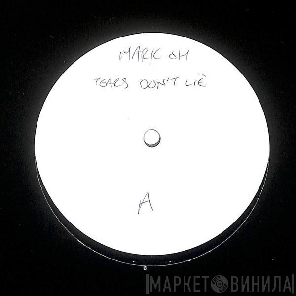 Mark 'Oh - Tears Don't Lie