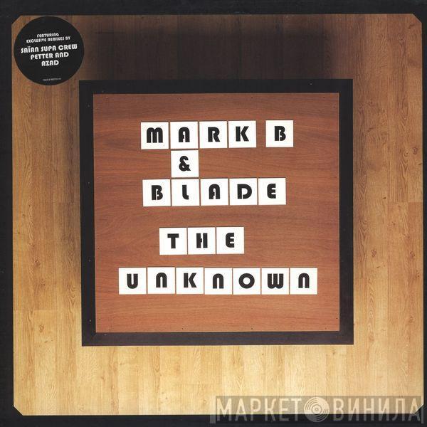 Mark B & Blade - The Unknown (Remixes)