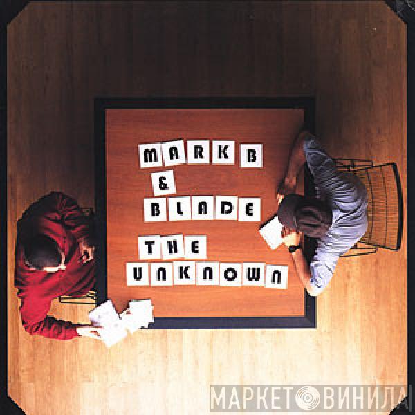 Mark B & Blade  - The Unknown