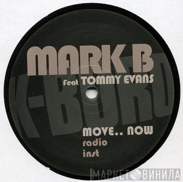 Mark B, Tommy Evans - Move.. Now
