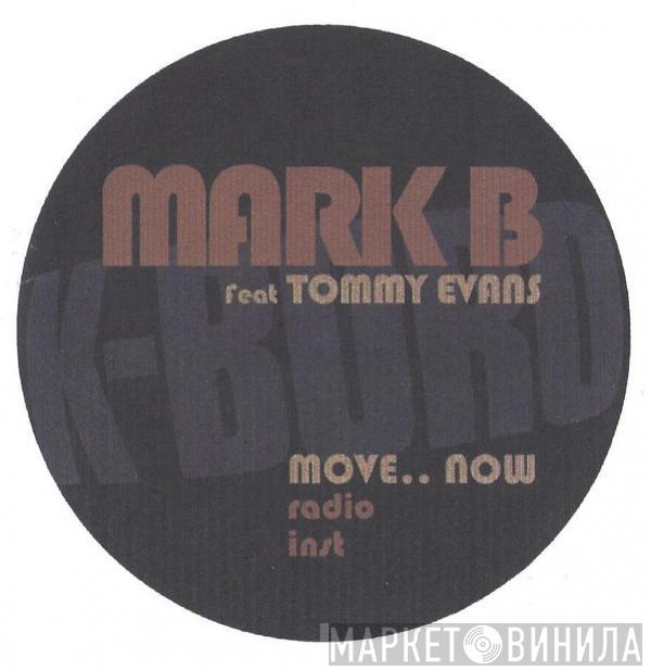 Mark B, Tommy Evans - Move.. Now