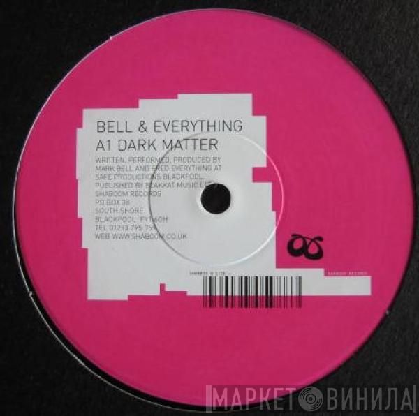 Mark Bell , Fred Everything - Dark Matter