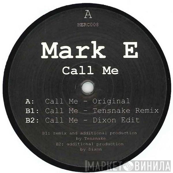 Mark E - Call Me