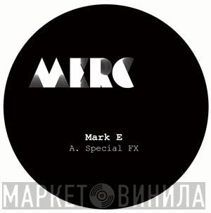 Mark E - Special FX