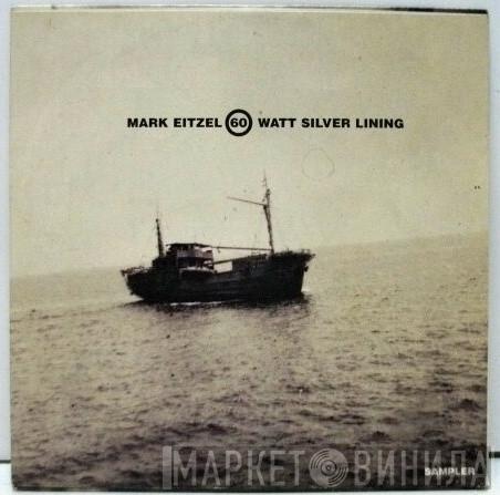 Mark Eitzel - 60 Watt Silver Lining