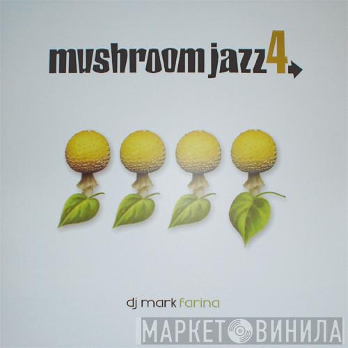 Mark Farina - Mushroom Jazz 4