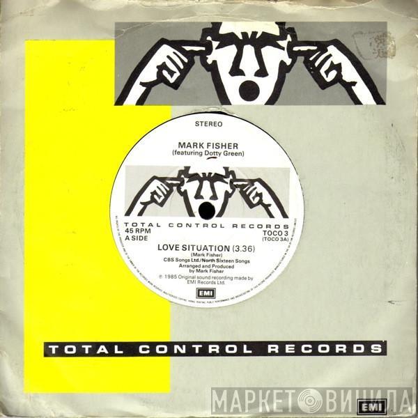 Mark Fisher, Dotty Green - Love Situation