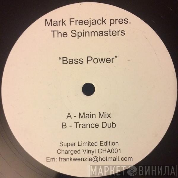 Mark Freejack, Spinmasters - Bass Power