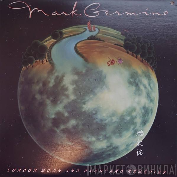 Mark Germino  - London Moon And Barnyard Remedies