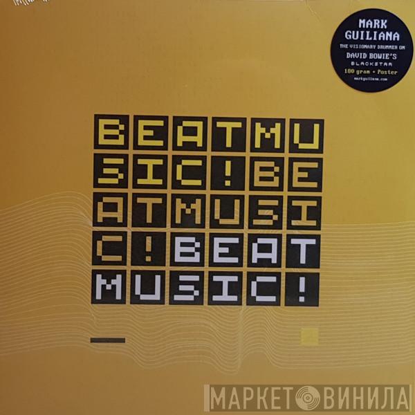 Mark Guiliana - Beat Music! Beat Music! Beat Music!