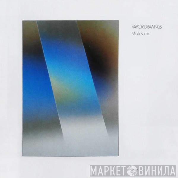 Mark Isham - Vapor Drawings