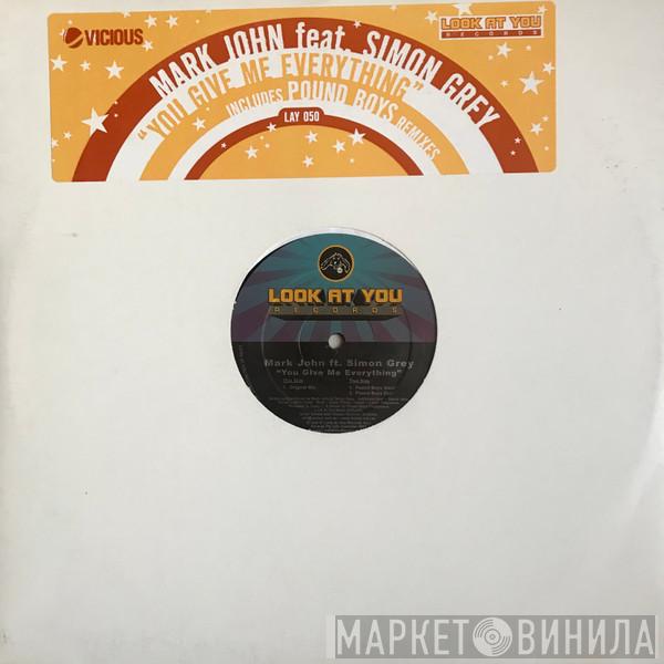 Mark John, Simon Grey - You Give Me Everything