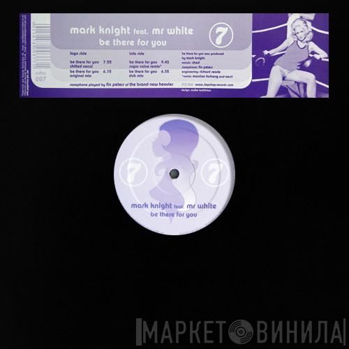 Mark Knight, Chad White - Be There For You